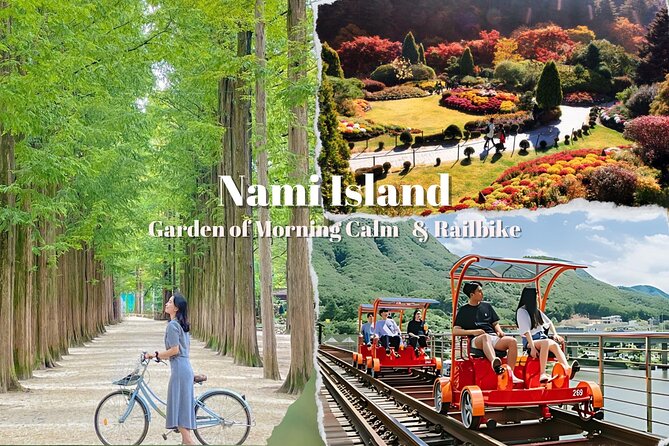 Nami Island & Garden of Morning Calm & Gangchon Railbike Tour - Gangchon Railbike: quirky, gentle, and more fun with the right expectations